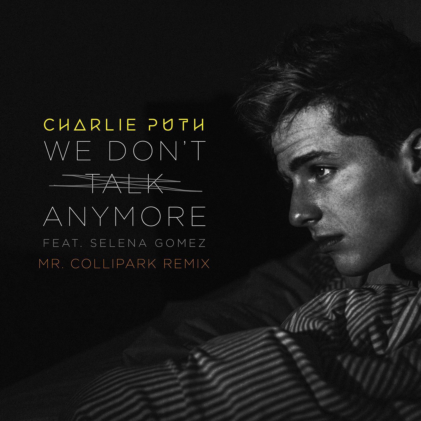 Charlie Puth – We Don＇t Talk Anymore (feat. Selena Gomez) (Mr. Collipark Remix)【44.1kHz／16bit】西班牙区-OppsUpro音乐帝国