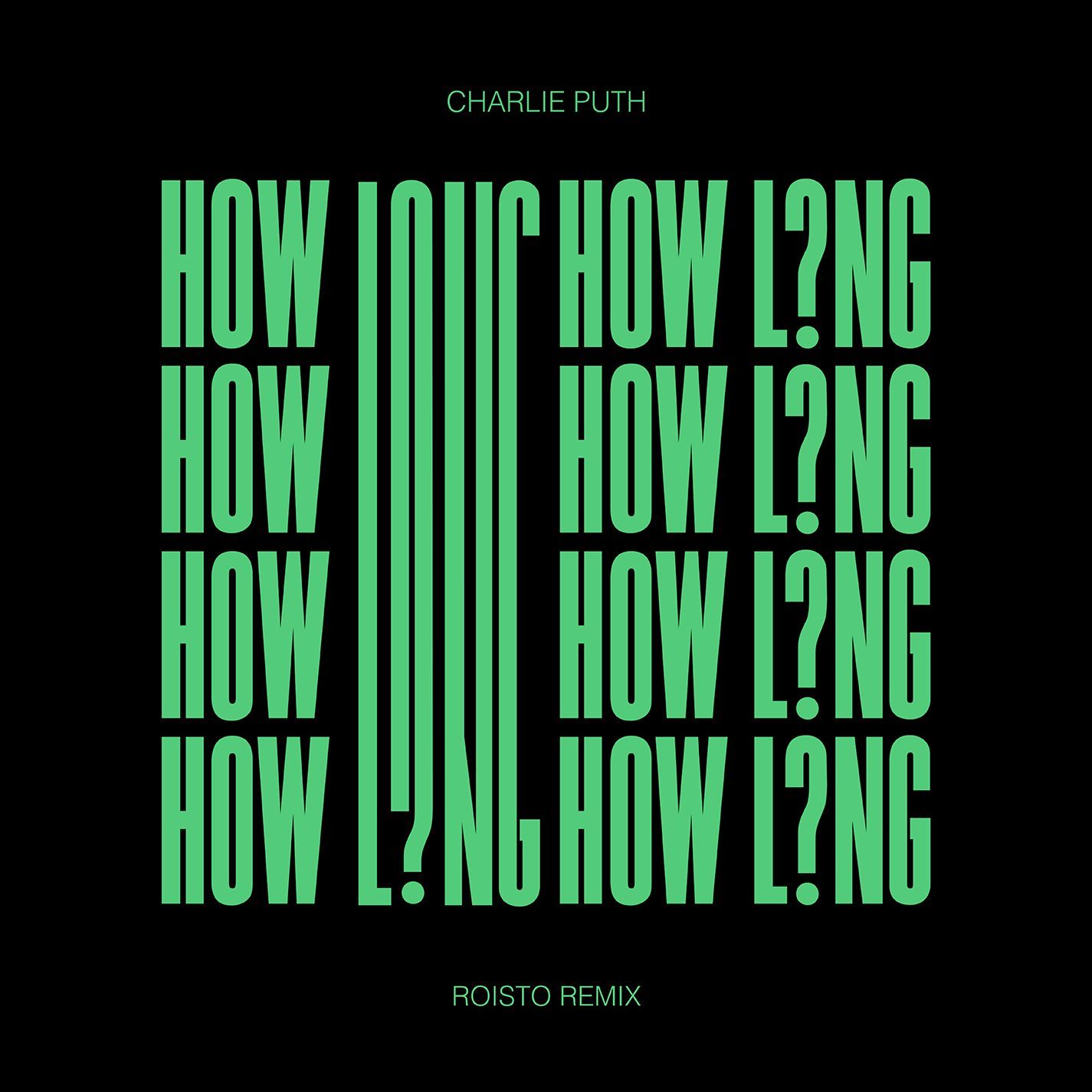 Charlie Puth – How Long (Roisto Remix)【44.1kHz／16bit】西班牙区-OppsUpro音乐帝国