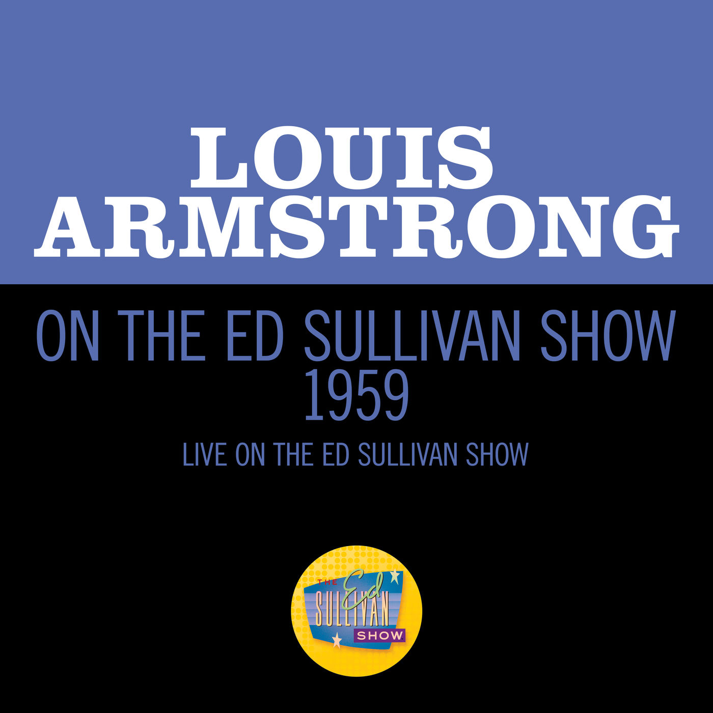 Louis Armstrong – Louis Armstrong On The Ed Sullivan Show 1959 (Live On The Ed Sullivan Show, 1959)【44.1kHz／16bit】英国区-OppsUpro音乐帝国