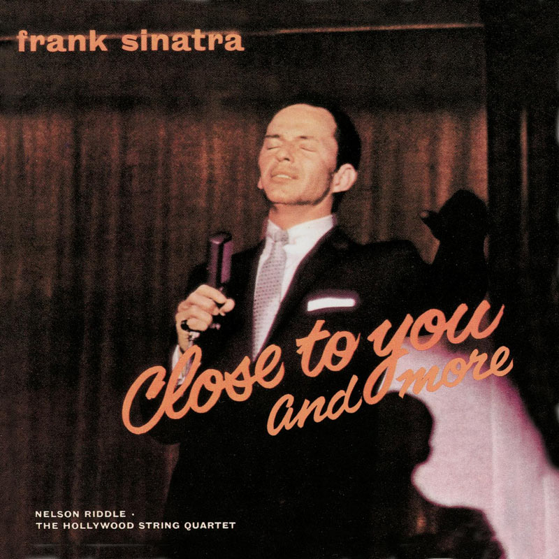 Frank Sinatra – Close To You And More (Remastered)【44.1kHz／16bit】法国区-OppsUpro音乐帝国