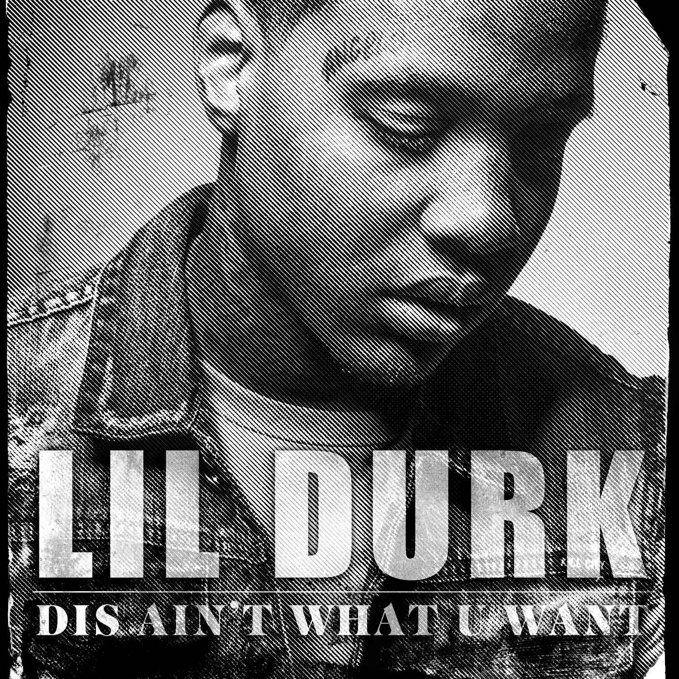 Lil Durk – Dis Ain＇t What U Want【44.1kHz／16bit】美国区-OppsUpro音乐帝国