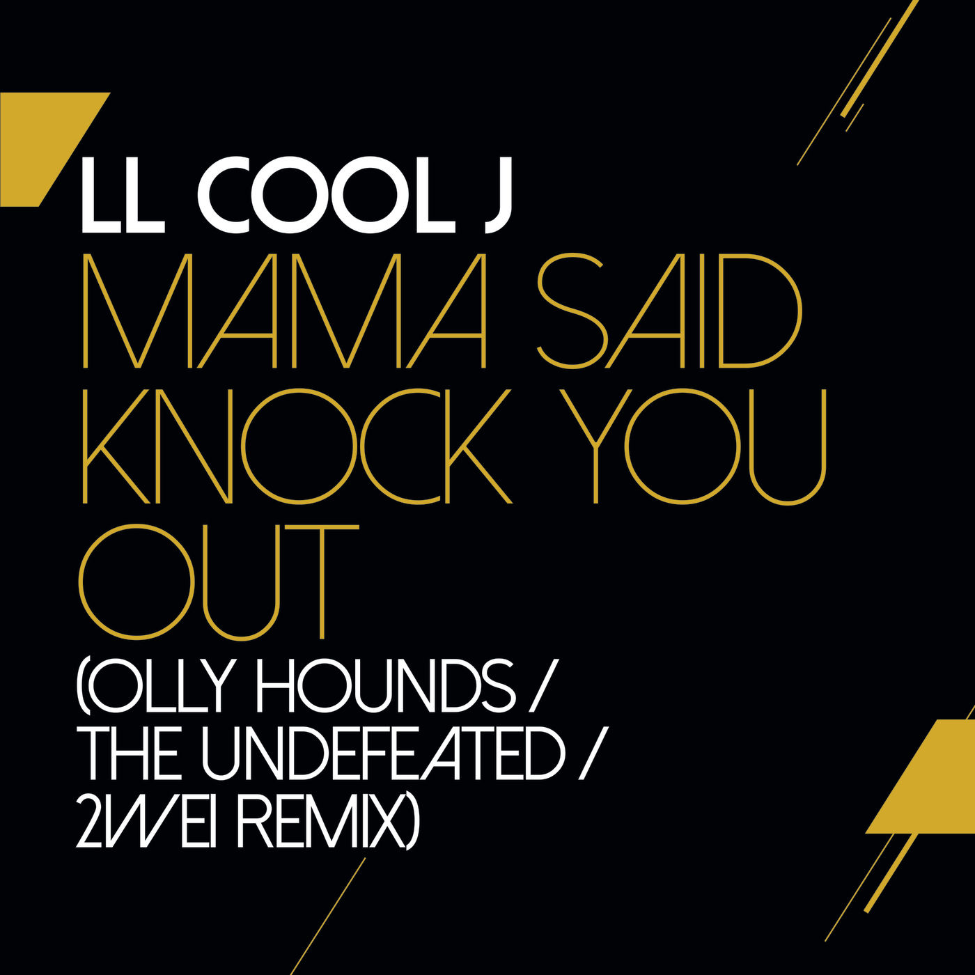 LL COOL J – Mama Said Knock You Out (Olly Hounds ／ The Undefeated ／ 2WEI Remix)【44.1kHz／16bit】英国区-OppsUpro音乐帝国