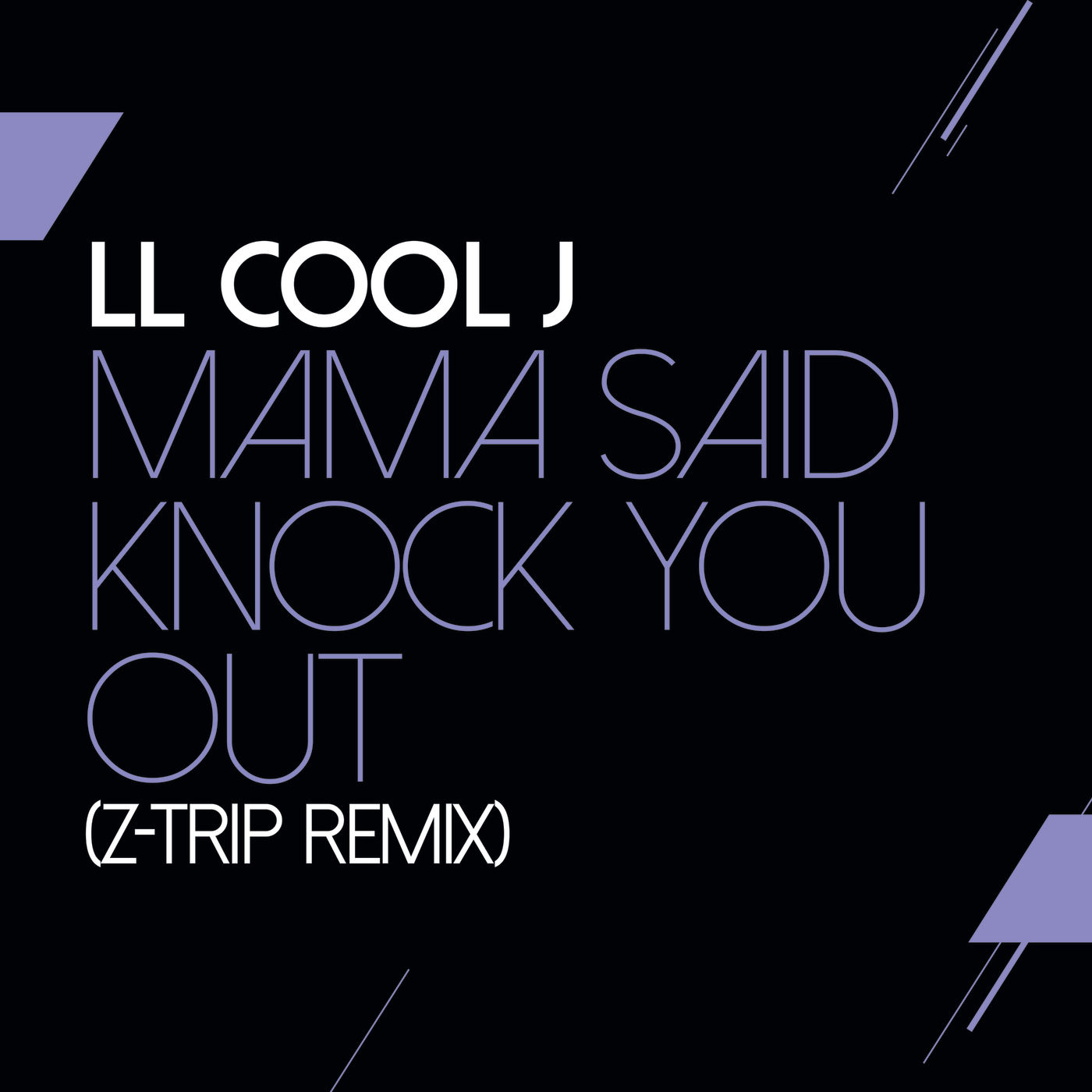 LL COOL J – Mama Said Knock You Out (Z-Trip Remix)Ⓔ【44.1kHz／16bit】英国区-OppsUpro音乐帝国