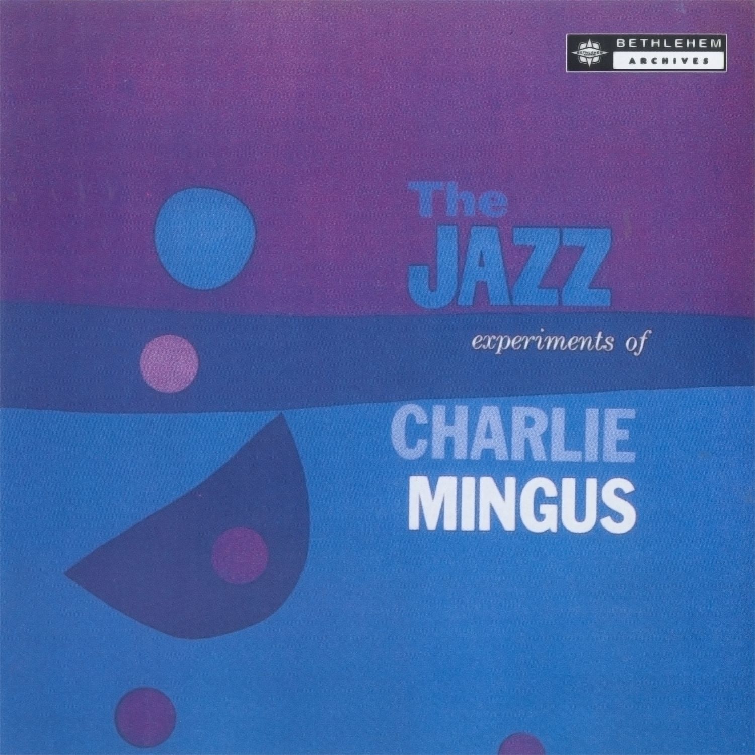 Charles Mingus – The Jazz Experiments Of Charles Mingus (2013 – Remaster)【44.1kHz／16bit】法国区-OppsUpro音乐帝国