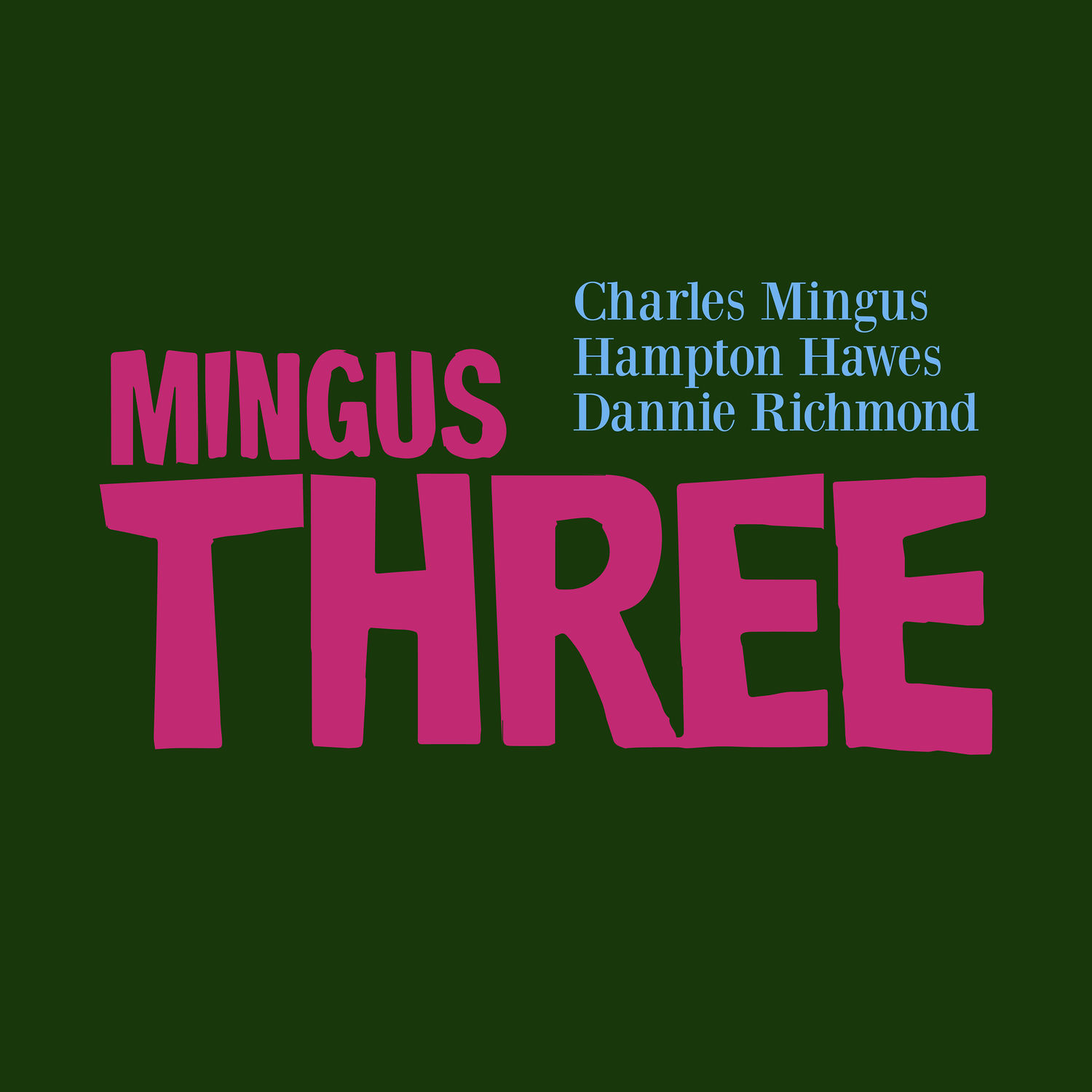 Charles Mingus – Mingus Three (Remastered)【44.1kHz／16bit】法国区-OppsUpro音乐帝国