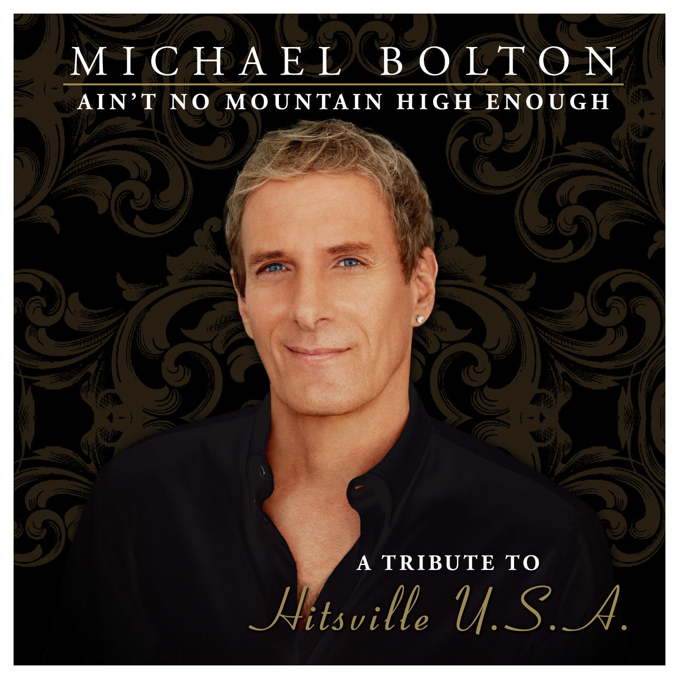 Michael Bolton – Ain＇t No Mountain High Enough (A Tribute to Hitsville USA) (Special Edition)【44.1kHz／16bit】西班牙区-OppsUpro音乐帝国