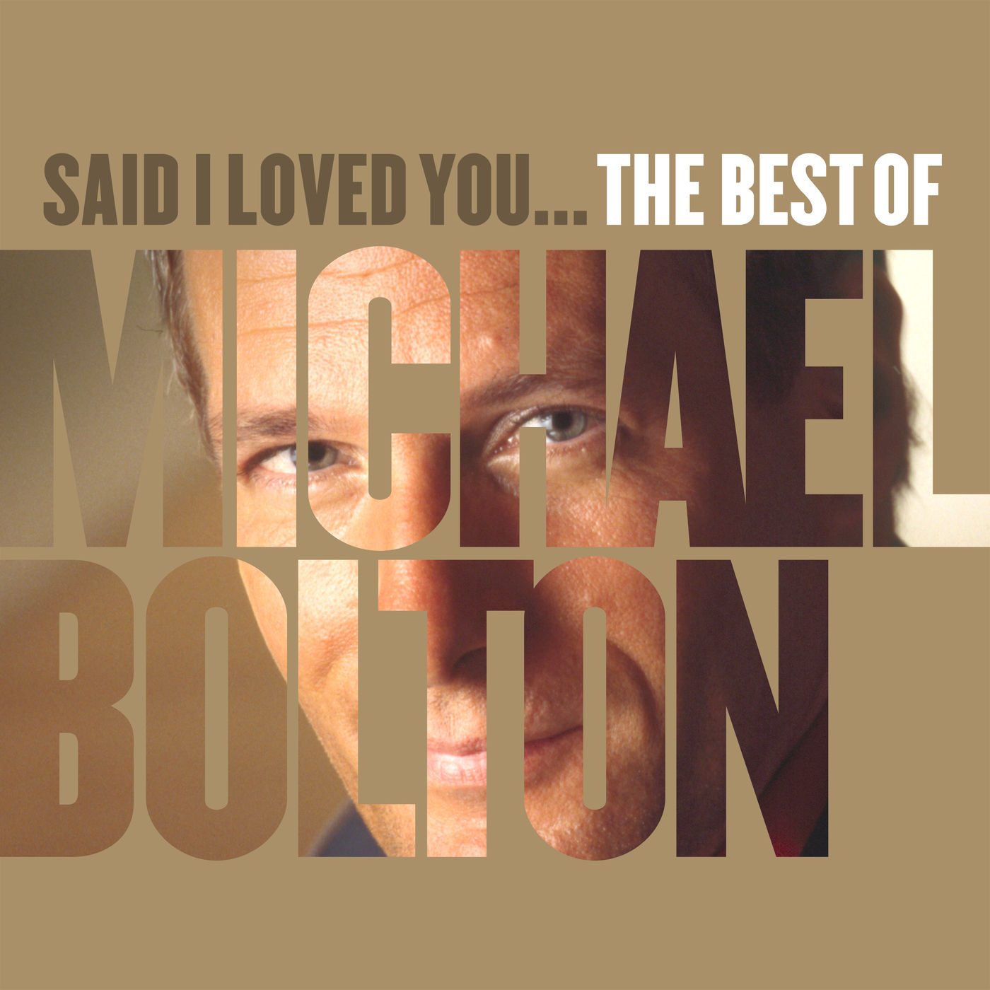 Michael Bolton – Said I Loved You… The Best of Michael Bolton【44.1kHz／16bit】西班牙区-OppsUpro音乐帝国