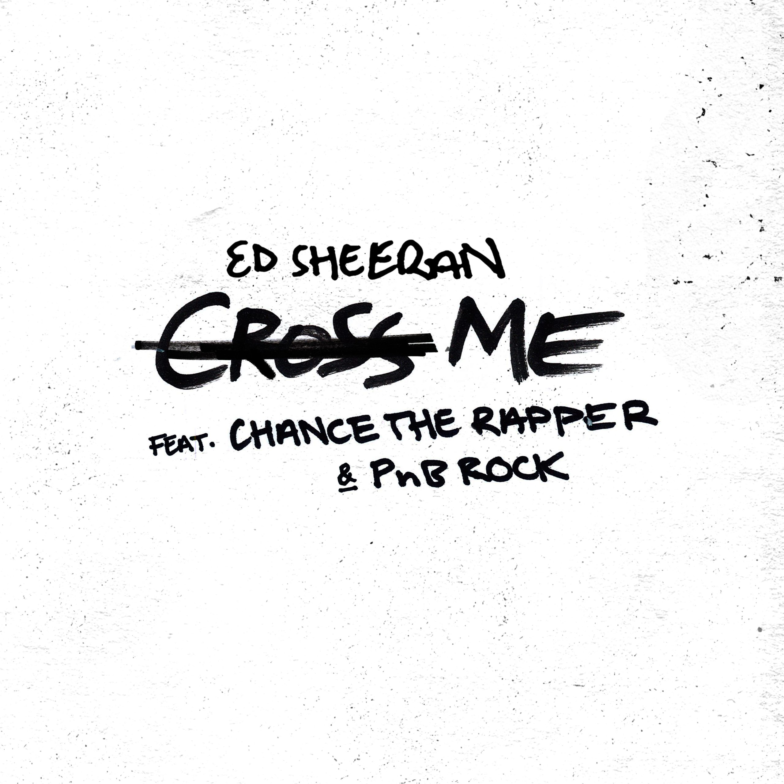 Ed Sheeran – Cross Me (feat. Chance the Rapper ＆ PnB Rock)Ⓔ【44.1kHz／24bit】西班牙区-OppsUpro音乐帝国