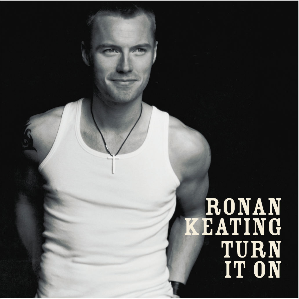 Ronan Keating – Turn It On【44.1kHz／16bit】英国区-OppsUpro音乐帝国