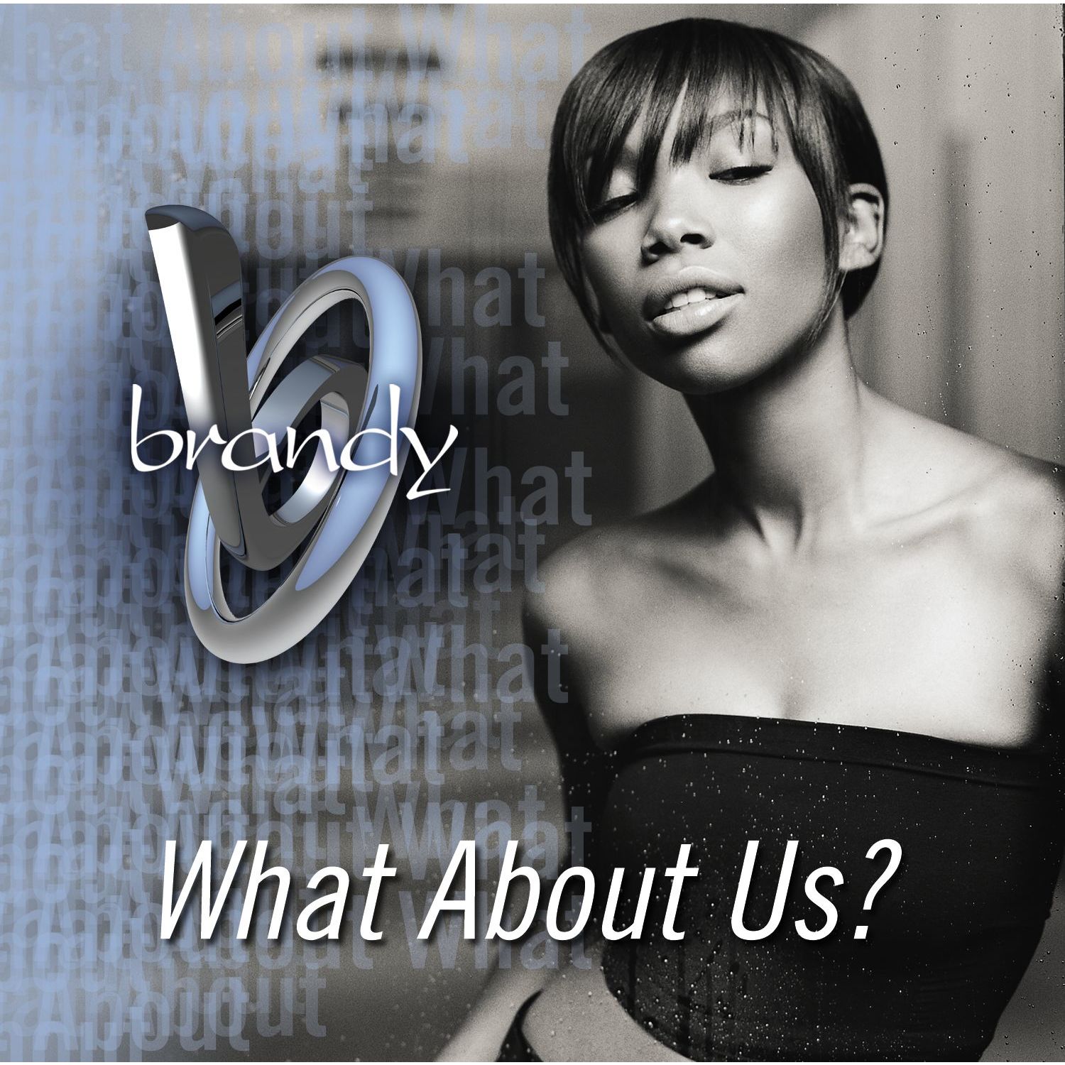 Brandy – What About Us？ (Online Music)【44.1kHz／16bit】加拿大区-OppsUpro音乐帝国