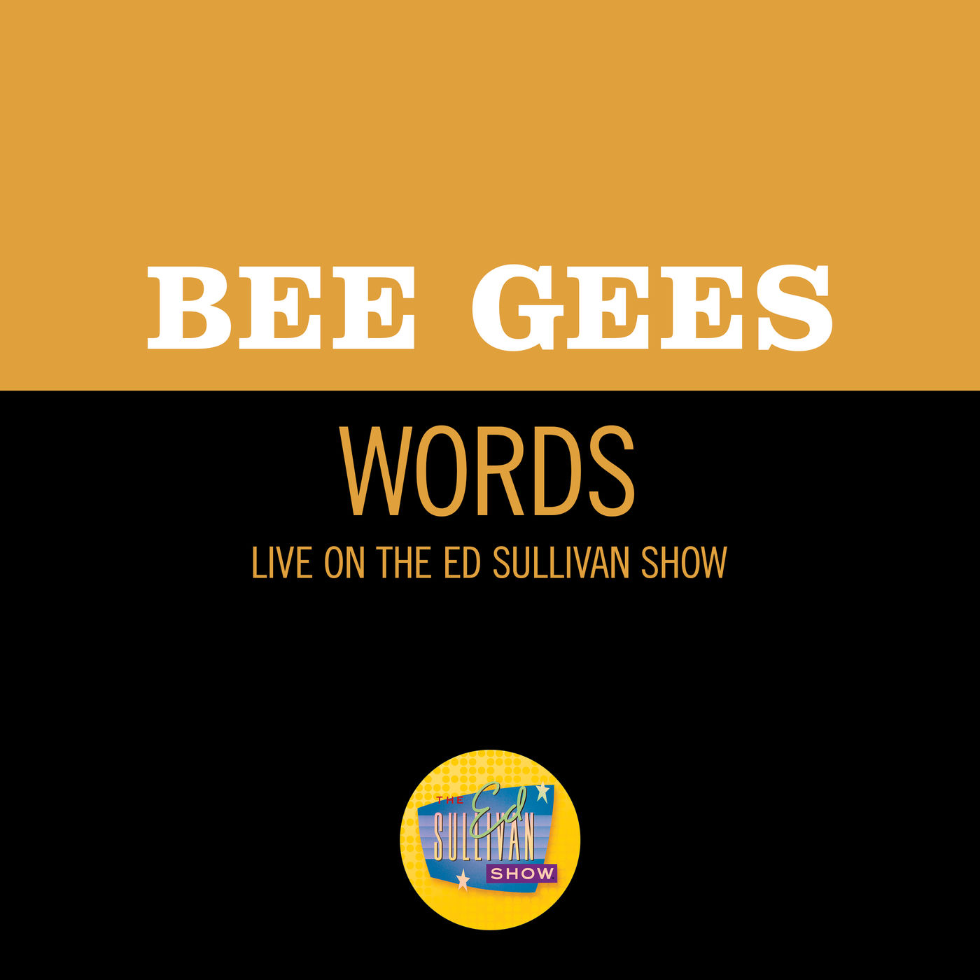 Bee Gees – Words (Live On The Ed Sullivan Show, March 17, 1968)【44.1kHz／16bit】西班牙区-OppsUpro音乐帝国