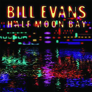 Bill Evans – Half Moon Bay (Live – Half Moon Bay)【44.1kHz／16bit】法国区-OppsUpro音乐帝国