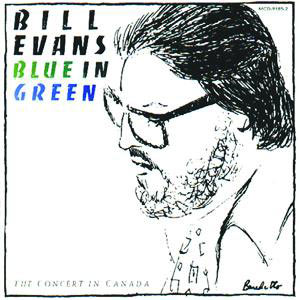 Bill Evans – Blue In Green – The Concert In Canada【44.1kHz／16bit】法国区-OppsUpro音乐帝国