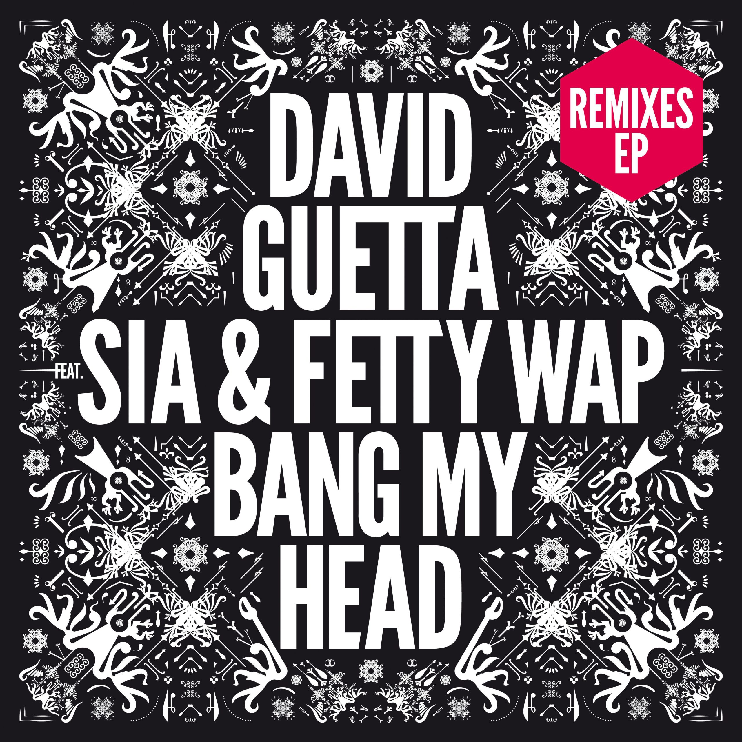 David Guetta – Bang My Head (feat. Sia ＆ Fetty Wap) (Remixes EP)【44.1kHz／16bit】德国区-OppsUpro音乐帝国