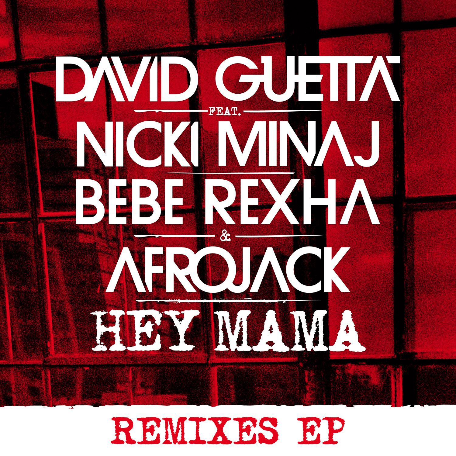 David Guetta – Hey Mama (feat. Nicki Minaj, Bebe Rexha ＆ Afrojack) (Remixes EP)【44.1kHz／16bit】德国区-OppsUpro音乐帝国