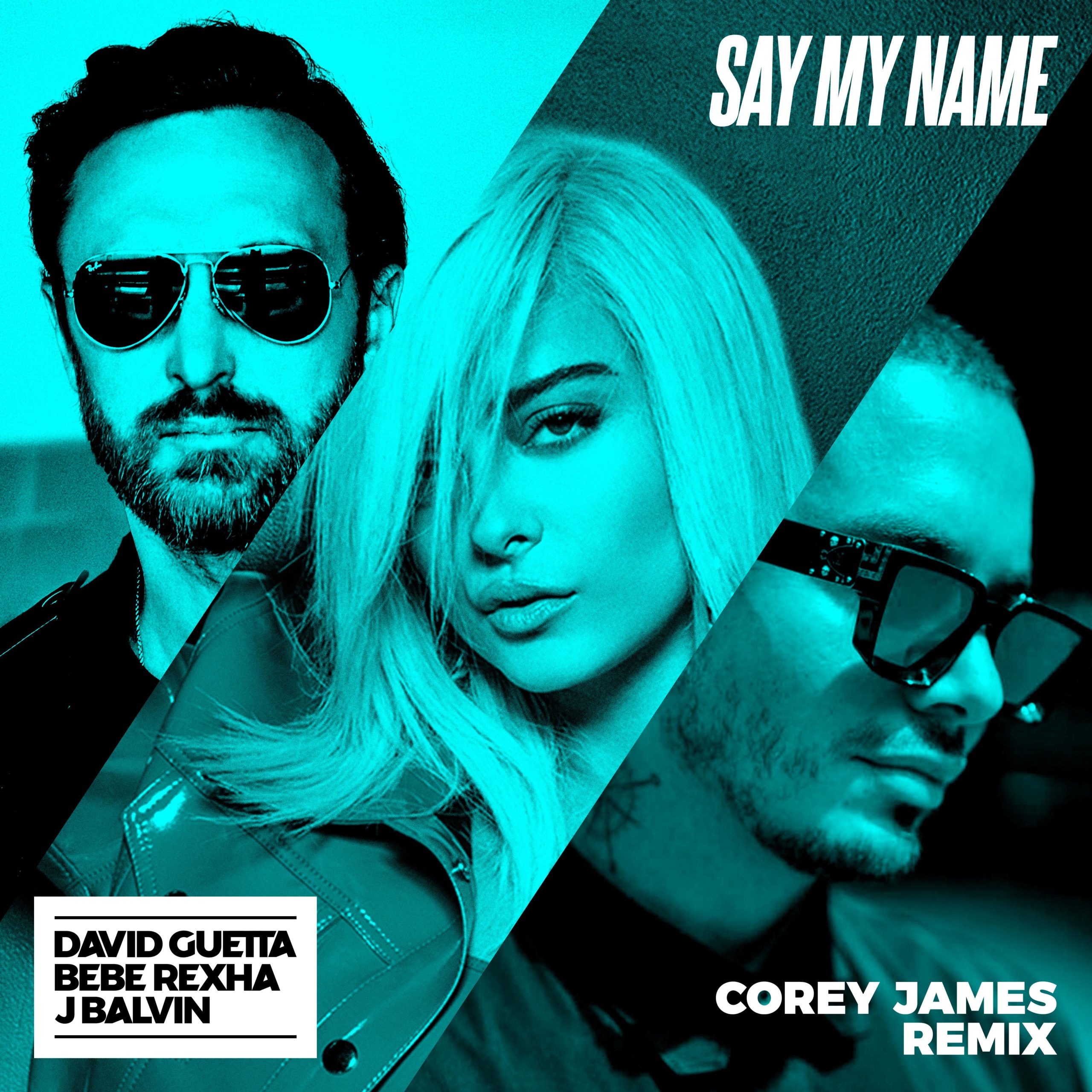 David Guetta – Say My Name (feat. Bebe Rexha ＆ J. Balvin) (Corey James Remix)【44.1kHz／24bit】德国区-OppsUpro音乐帝国