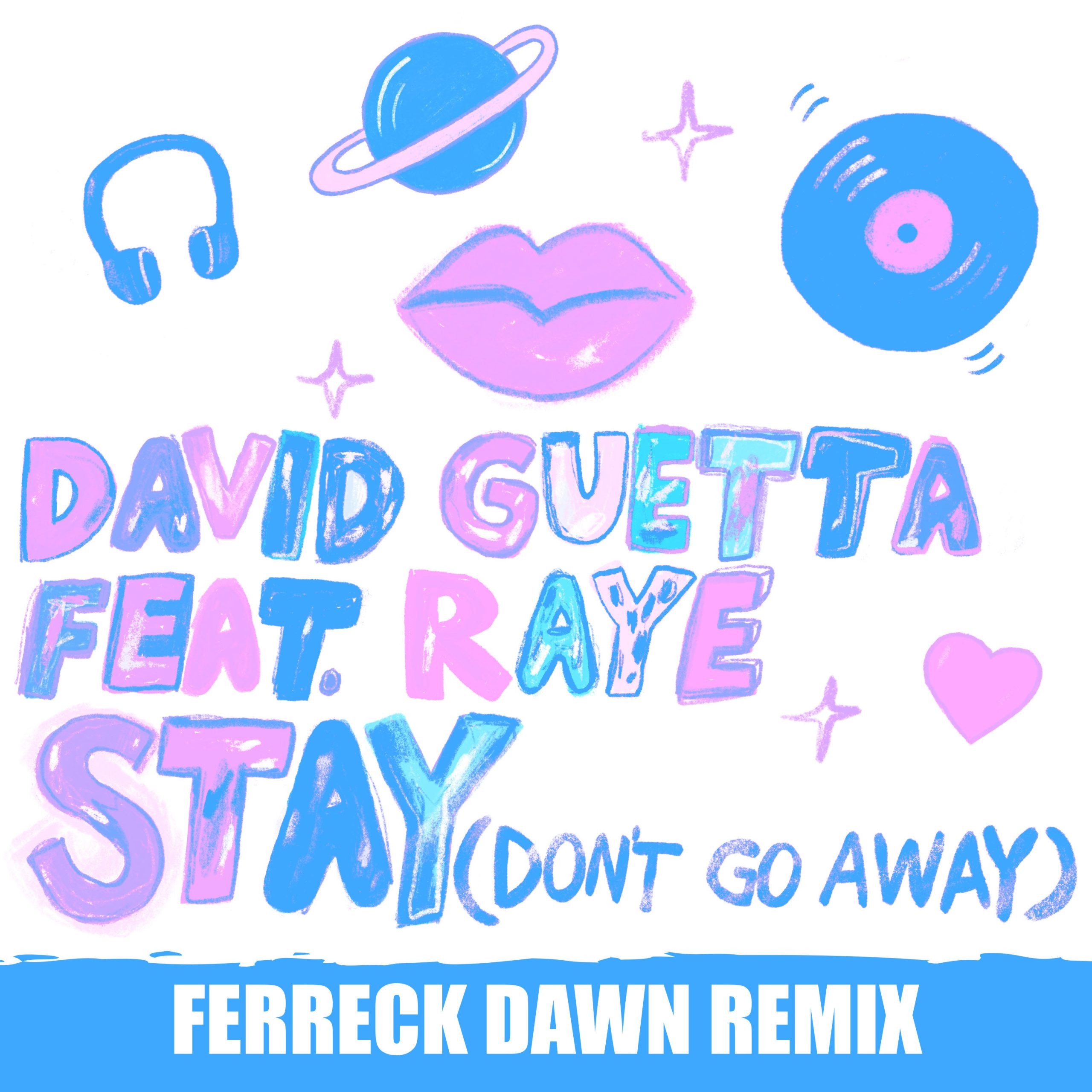 David Guetta – Stay (Don＇t Go Away) [feat. Raye] (Ferreck Dawn Remix)【44.1kHz／24bit】德国区-OppsUpro音乐帝国