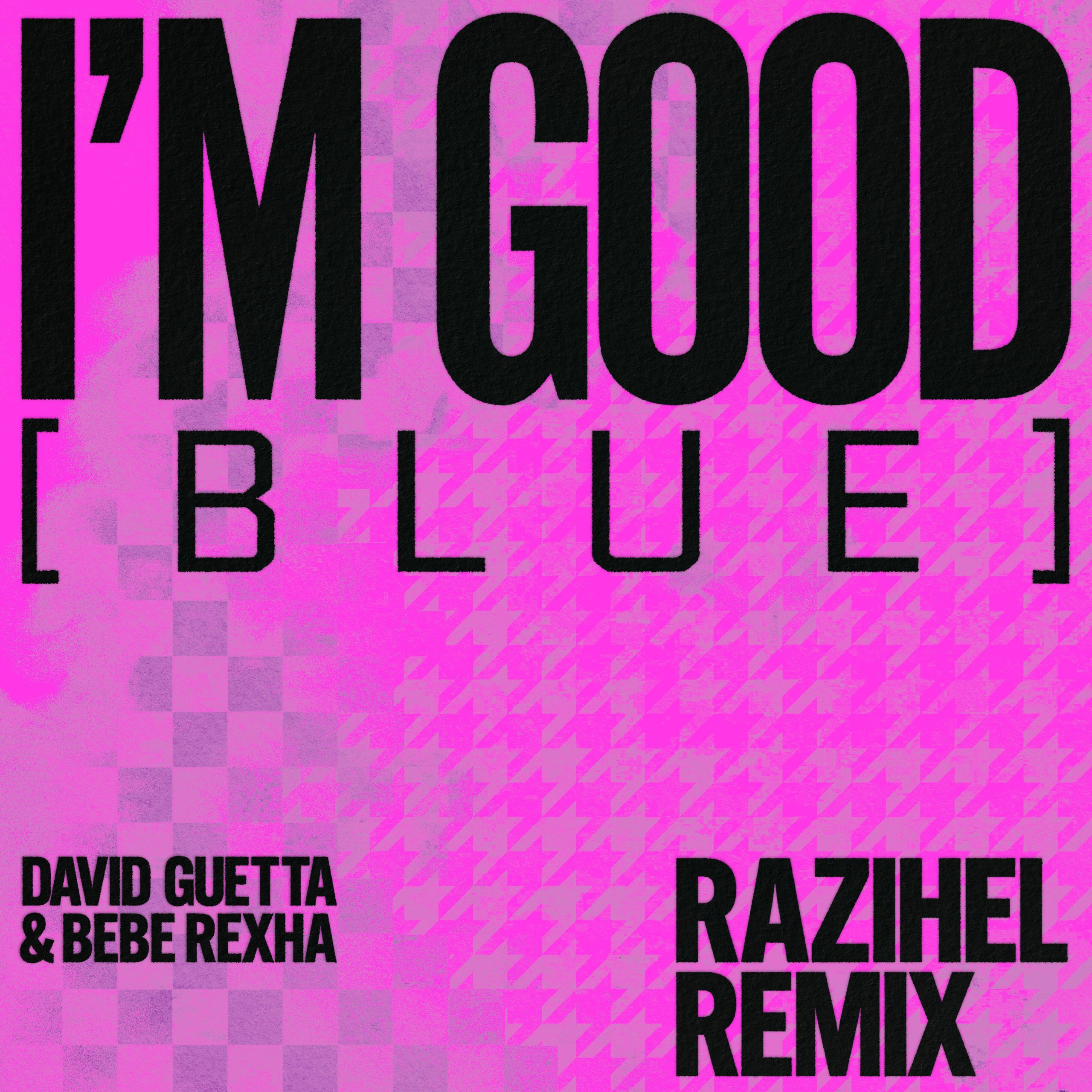 David Guetta – I＇m Good (Blue) [feat. David Guetta ＆ Bebe Rexha] (RAIZHELL Remix)Ⓔ【44.1kHz／24bit】德国区-OppsUpro音乐帝国