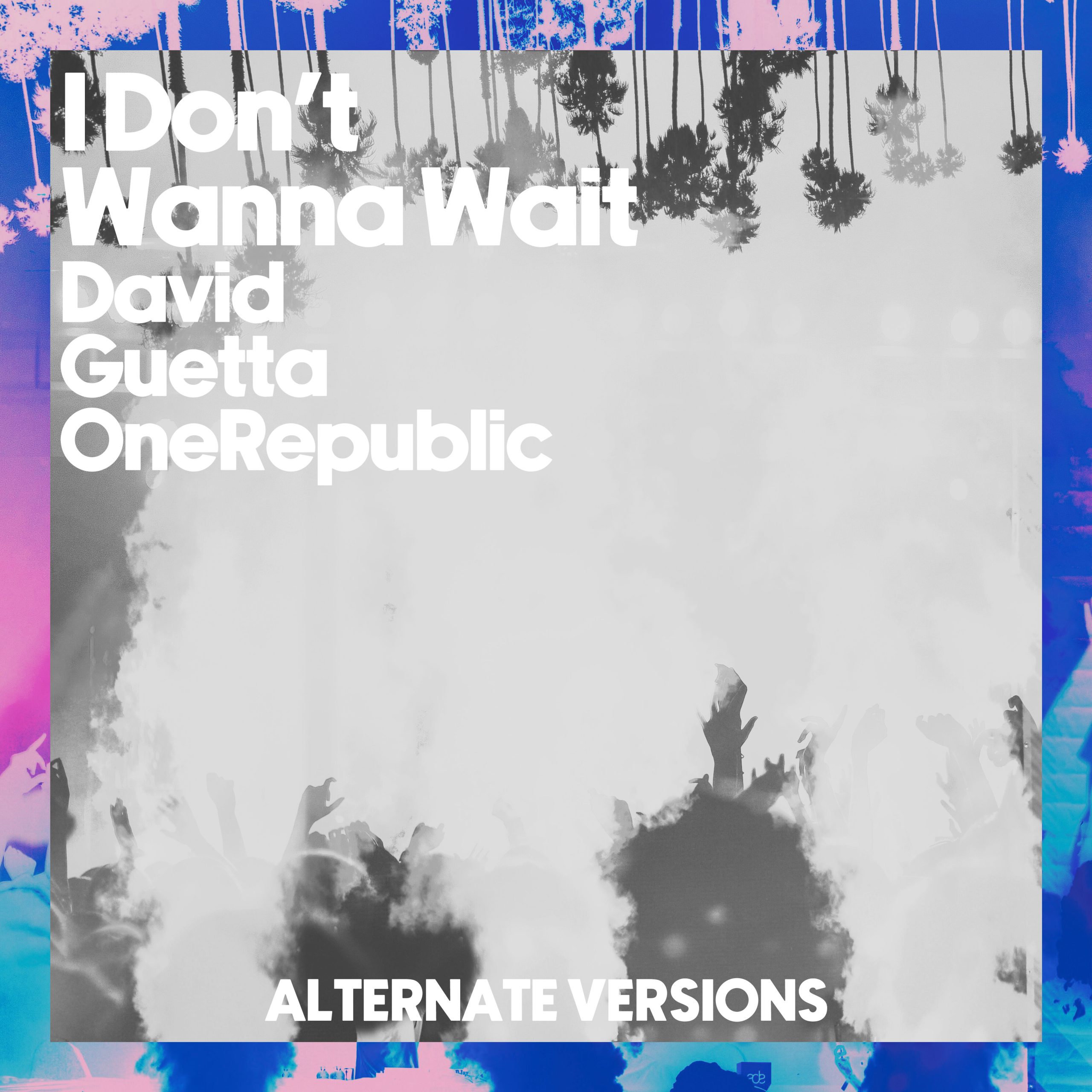 David Guetta – I Don＇t Wanna Wait (Alternative Versions)【44.1kHz／24bit】德国区-OppsUpro音乐帝国